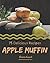 75 Delicious Apple Muffin Recipes by Sharon Keech