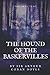 The Hound of the Baskervilles: A Sherlock Holmes Mystery