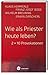 Wie als Priester heute lebe...