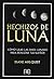 Hechizos de luna: Cómo usar las fases lunares para realizar tus sueños