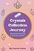 Crystals Collection Journey...