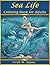 Sea Life Coloring Book for Adults by Sarah M. Adams