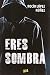 Eres Sombra