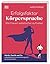 Erfolgsfaktor Körpersprache - Wie Frauen selbstsicher auftreten by Juliet Erickson