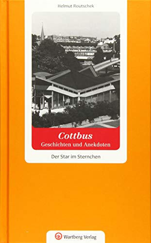 Cottbus - Geschichten und Anekdoten: Der Star im Sternchen (Hardcover)
