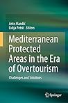 Mediterranean Protected Areas in the Era of Overtourism: Challenges and Solutions