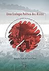 Uma ecologia política dos riscos: princípios para integrarmos o local e o global na promoção da saúde e da justiça ambiental (Portuguese Edition)