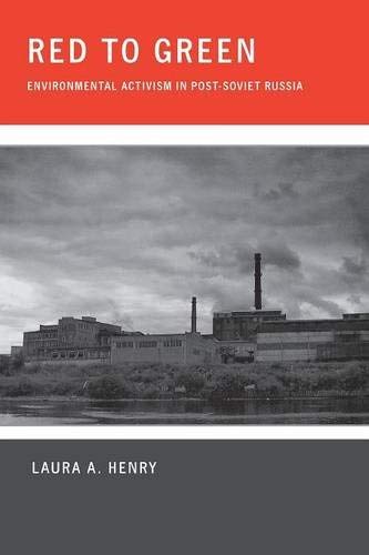 Red to Green: Environmental Activism in Post-Soviet Russia (Kindle Edition)