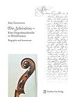 Die Scheinleins - Eine Geigenbauerfamilie in Mittelfranken: Biographie und Instrumente