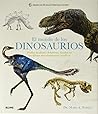 El mundo de los dinosaurios: Perfiles detallados definitivos, basados en los últimos descubrimientos científicos