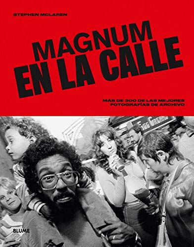 Magnum en la calle: Más de300 archivos de las mejores fotografías de archivo (Hardcover)