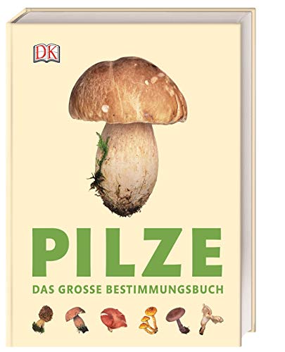 Pilze: Das große Bestimmungsbuch (Hardcover)