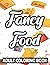Fancy Food Adult Coloring B...