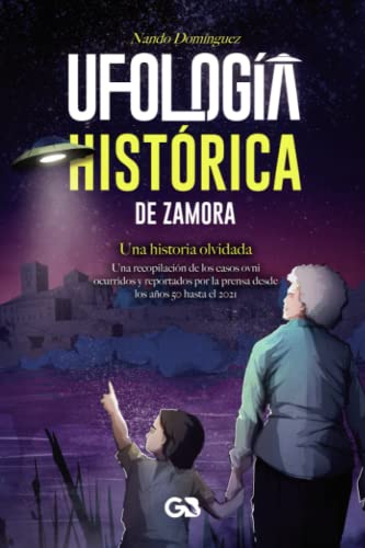 Ufología histórica de Zamora (Spanish Edition)