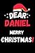 Dear Daniel Merry Christmas...
