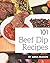 101 Beef Dip Recipes by Anna Mason