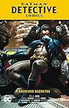 Batman: Detective Comics - Archivos secretos Batman: Detective Comics - Archivos secretos