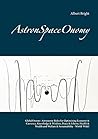 AstronSpaceOnomy: GlobalOnomy: Astronomy Rules for Optimizing Economy & Currency, Knowledge & Wisdom, Peace & Liberty, Health & Wealth and Welfare & Sustainability - World-Wide!