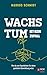 Wachstum ist kein Zufall: Wie du zum Spezialisten für deine geistliche Entwicklung wirst (German Edition)