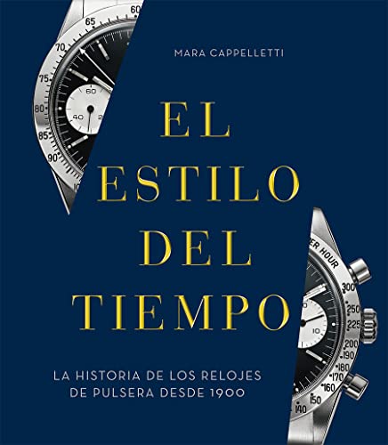 El estilo del tiempo: La historia de los relojes de pulsera desde 1900 (Hardcover)