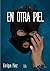En otra piel