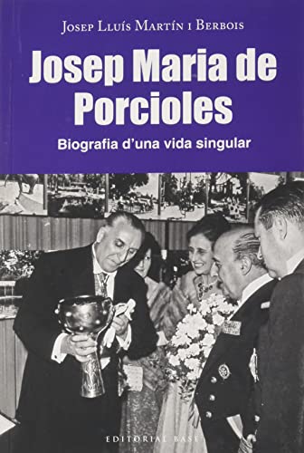 Josep Maria Porcioles. Biografia d'una vida singular (Paperback)
