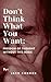 Don’t Think What You Want: ...