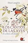 Los cantos de las aves: El orfeón olvidado