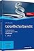 Gesellschaftsrecht: Prüfungswissen, Multiple-Choice-Tests, Klausurfälle