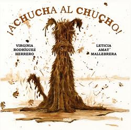 ¡Achucha al chucho! (Spanish Edition)