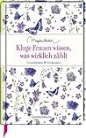 Kluge Frauen wissen, was wirklich zählt: Geschichten & Gedanken