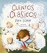 Cuentos clásicos para soñar / Classic Tales to Dream about (Spanish Edition)