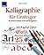 Kalligraphie für Einsteiger...