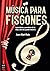 Música para fisgones by Juan Mari Ruiz