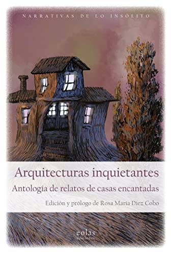 Arquitecturas inquietantes: Antología de relatos de casas encantadas (Paperback)