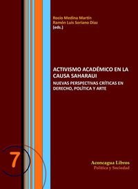 Activismo académico en la causa saharaui: Nuevas perspectivas críticas en derecho, política y arte (Política y Sociedad) (Spanish Edition)