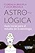Astro-Lógica: Guía inicial para el estudio de la astrología