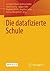 Die datafizierte Schule