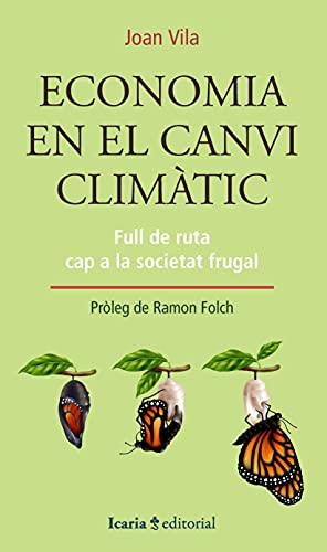 ECONOMIA EN EL CANVI CLIMATIC: Full de ruta cap a la societat frugal (Paperback)