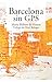 BARCELONA SIN GPS by Maria Rubert De Ventos