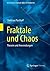 Fraktale und Chaos: Theorie...