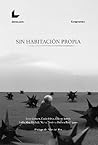 Sin habitación propia: Crónicas sobre mujeres sin hogar de norte a sur Sin habitación propia: Crónicas sobre mujeres sin hogar de norte a sur