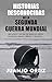 Historias desconocidas de la Segunda Guerra Mundial: Seis años y un día de batallas, espías, inventos, armas, héroes y villanos