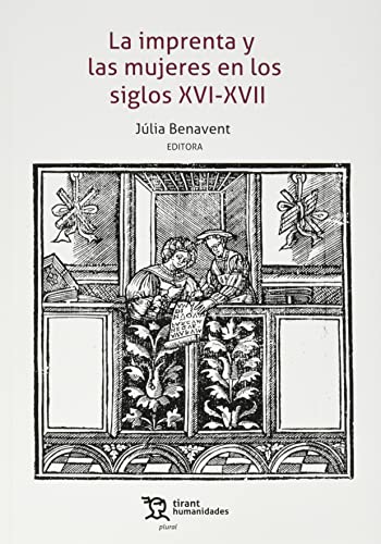 La imprenta y las mujeres en los siglos XVI- XVII (Paperback)
