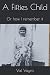 A Fifties Child: Or how I r...