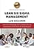 Lean Six Sigma Management. ...