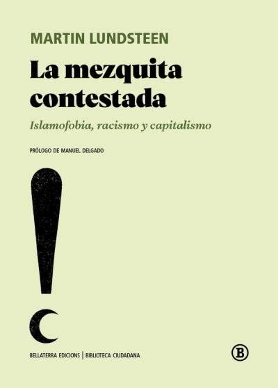 La mezquita contestada: Islamofobia, racismo y capitalismo (Paperback)