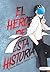El héroe de esta historia (Spanish Edition)