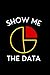 Show Me The Data Notebook: ...