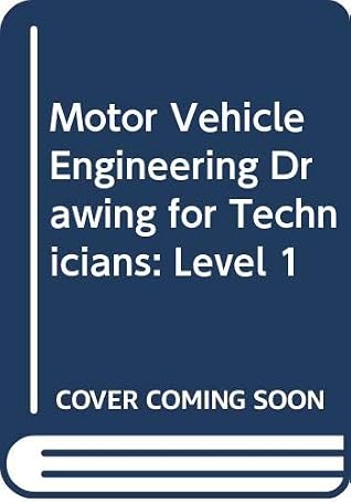 Motor Vehicle Engineering Drawing for Technicians: Level 1